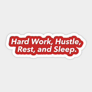 Hard Work, Hustle, Rest, and Sleep Sticker